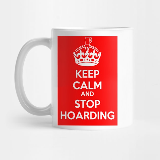 Keep Calm and Stop Hoarding by CounterCultureWISE